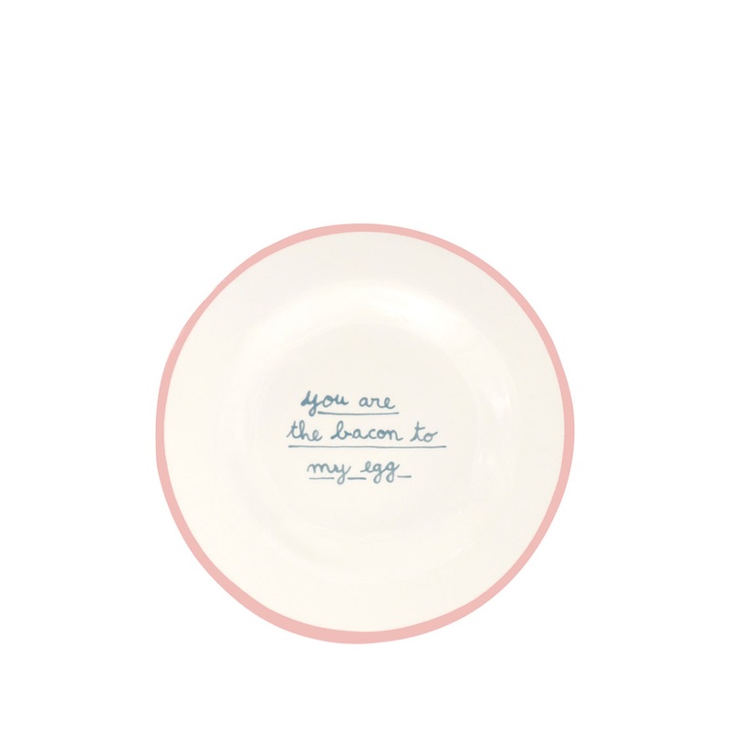 You Are The Bacon To My Egg Dessert Plate