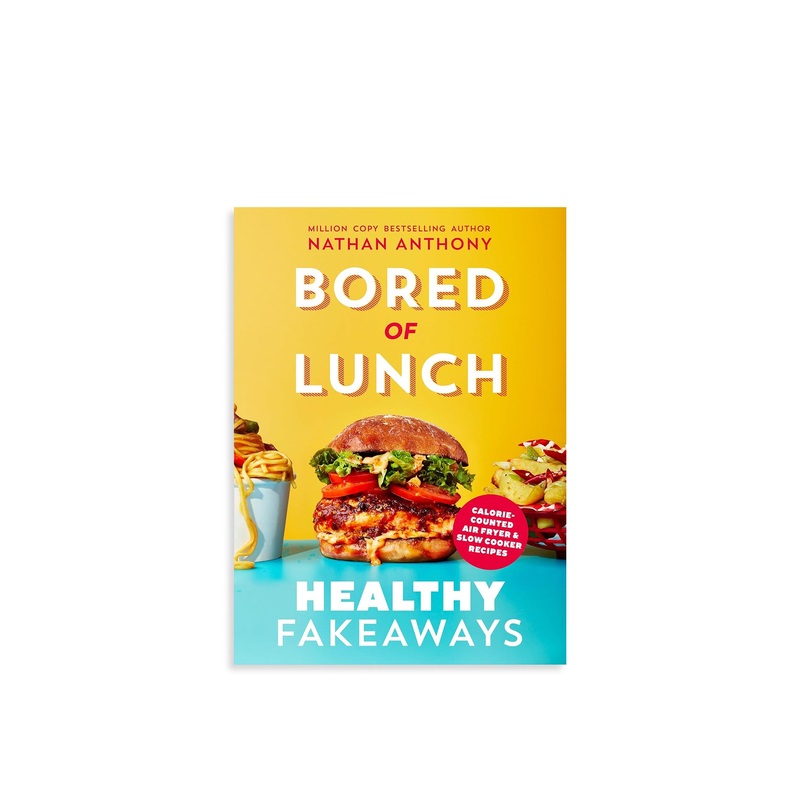 Bored of Lunch Healthy Fakeaways Cookbook