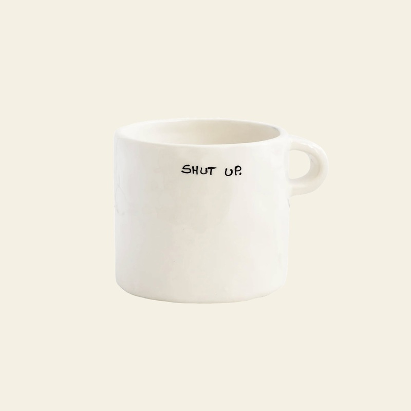 Anna + Nina Shut Up Mug